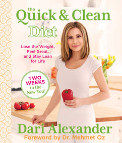 Quick & Clean Diet (Lose The Weight, Feel Great, And Stay Lean For Life) by Dari Alexander, Mehmet Oz, 9780762781720