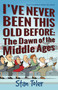 I've Never Been This Old Before (The Dawn Of the Middle Ages) by Stan Toler, 9780998390840