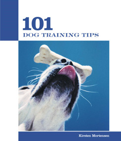 101 Dog Training Tips by Kirsten Mortensen, 9781592289219
