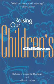 Raising Our Children's Children by Deborah Doucette, Jeffrey R. LaCure, 9781577490265