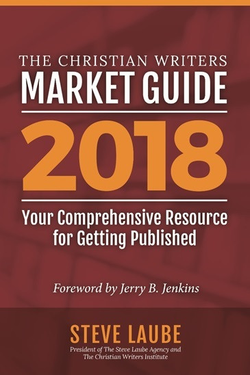 Christian Writers Market Guide-2018 Edition by Steve Laube, 9781621840862