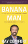 Banana Man by Ray Comfort, 9781610361934