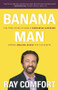 Banana Man by Ray Comfort, 9781610361934