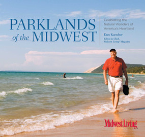 Parklands of the Midwest (Celebrating The Natural Wonders Of America's Heartland) by Dan Kaercher, Bob Stefko, 9780762743001