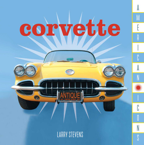 American Icons: Corvette by Stonesong Press, 9781493032983