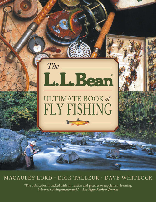 L.L. Bean Ultimate Book of Fly Fishing by Macauley Lord, Dick Talleur, Dave Whitlock, 9781592288915