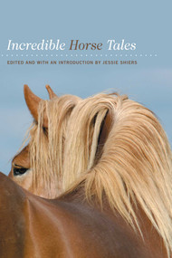 Incredible Horse Tales by Jessie Shiers, 9781592289875
