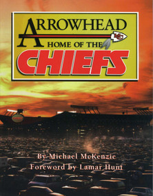 Arrowhead Home of the Chiefs - 9781886110120 by Michael McKenzie, 9781886110120