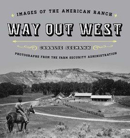 Way Out West (Images of the American Ranch) by Charlie Seemann, 9781493027279