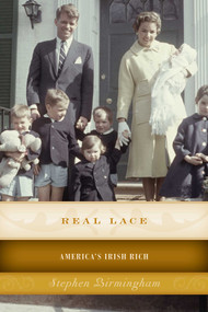 Real Lace (America's Irish Rich) by Stephen Birmingham, 9781493024704