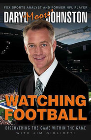 Watching Football (Discovering The Game Within The Game) by Daryl Johnston, Jim Gigliotti, 9780762739066