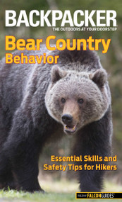 Backpacker magazine's Bear Country Behavior by Bill Schneider, 9780762772940