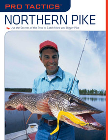 Pro Tactics™: Northern Pike (Use the Secrets of the Pros to Catch More and Bigger Pike) by John Penny, 9781599212579