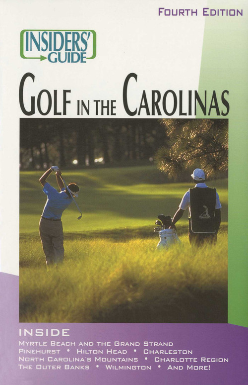 Insiders' Guide® to Golf in the Carolinas by Scott Martin, Mitch Willard, 9781573801126