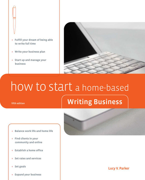 How to Start a Home-Based Writing Business by Lucy Parker, 9780762744015