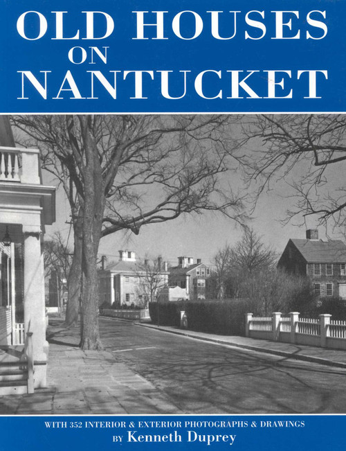 Old Houses on Nantucket by Kenneth Duprey, 9780942655148