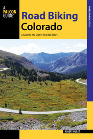 Road Biking Colorado by Robert Hurst, 9781493009886