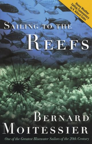 Sailing to the Reefs by Bernard Moitessier, 9781574091205