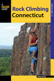 Rock Climbing Connecticut - 9781493009909 by David Fasulo, 9781493009909