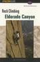 ROCK CLIMBING ELDORADO CANYON by Falcon, 9781585920310