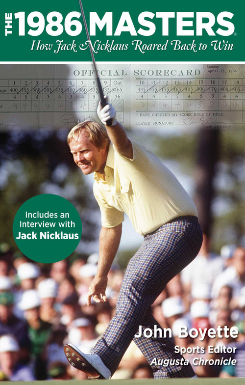 1986 Masters (How Jack Nicklaus Roared Back To Win) by John Boyette, 9780762787814