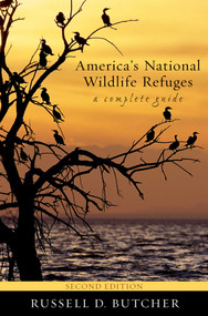 America's National Wildlife Refuges (A Complete Guide) by Russell D. Butcher, 9781589793835