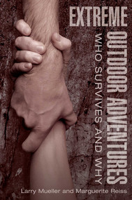 Extreme Outdoor Adventures (Who Survives And Why) by Larry Mueller, Marguerite Reiss, 9781599212005