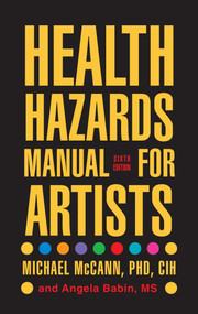 Health Hazards Manual for Artists by Michael McCann, Angela Babin, 9781599213187
