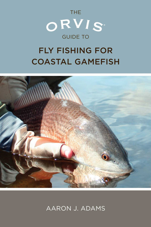 Orvis Guide to Fly Fishing for Coastal Gamefish by Aaron Adams, 9780762779123