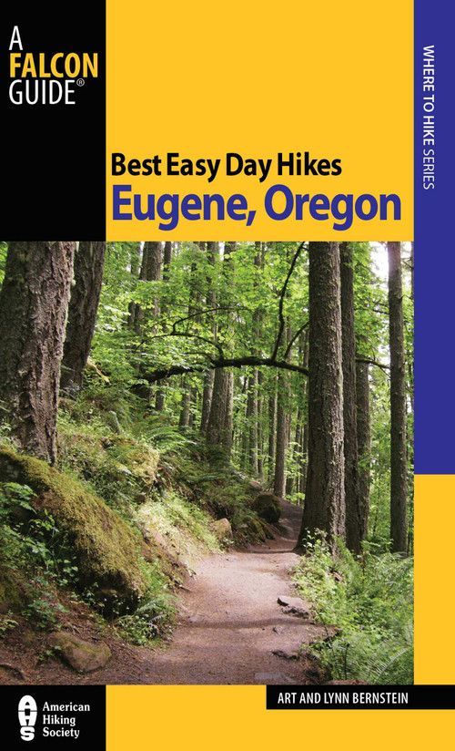 Best Easy Day Hikes Eugene, Oregon by Art Bernstein, Lynn Bernstein, 9780762769926