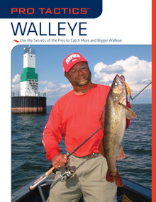 Pro Tactics™: Walleye (Use the Secrets of the Pros to Catch More and Bigger Walleye) by Mark Martin, 9781599212562