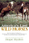 America's Last Wild Horses by Hope Ryden, 9781592288731