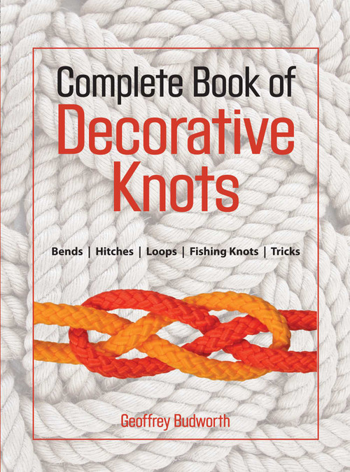 Complete Book of Decorative Knots by Geoffrey Budworth, 9781558217911