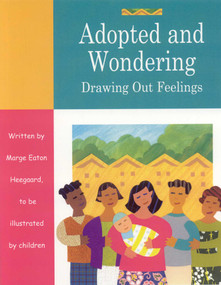 Adopted and Wondering (Drawing Out Feelings) by Marge Eaton Heegaard, 9781577491668