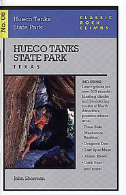 Classic Rock Climbs No. 06 Hueco Tanks State Park, Texas by John Sherman, 9781575400334