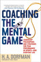 Coaching the Mental Game by H.A. Dorfman, Rick Wolff, 9781630761882