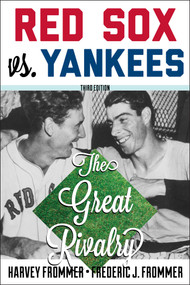 Red Sox vs. Yankees (The Great Rivalry) by Harvey Frommer, Frederic J. Frommer, 9781589799189