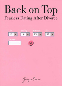 Back on Top (Fearless Dating After Divorce) by Ginger Emas, 9781599215457