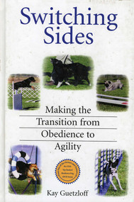 Switching Sides (Making the Transition from Obedience to Agility) by Kay Guetzloff, 9780877193555