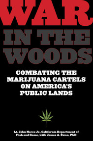 War in the Woods (Combating The Marijuana Cartels On America's Public Lands) by John Nores, James Swan, 9781599219301