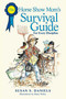 Horse Show Mom's Survival Guide (For Every Discipline) by Susan Daniels, Harry Weber, 9781592283941