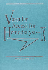 Vascular Access for Hemodialysis IX by Mitchell L. Henry, 9781566252928