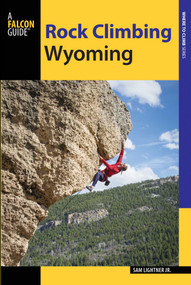 Rock Climbing Wyoming by Sam Lightner, 9781493016129