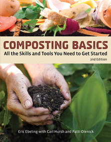 Composting Basics (All the Skills and Tools You Need to Get Started) by Eric Ebeling, Carl Hursh, Patti Olenick, Alan Wycheck, 9780811718370