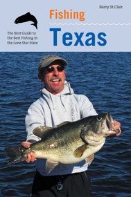 Fishing Texas by Barry St. Clair, 9781599212548