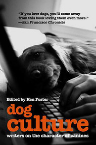 Dog Culture (Writers On The Character Of Canines) by Ken Foster, 9781592285389