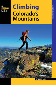 Climbing Colorado's Mountains by Susan Joy Paul, 9780762784950