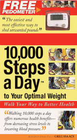 10,000 Steps a Day to Your Optimal Weight (Walk Your Way to Better Health) by Greg Isaacs, 9781566252874