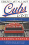 Where Have All Our Cubs Gone? by George Castle, 9781589791985