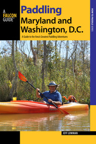 Paddling Maryland and Washington, DC by Jeff Lowman, 9781493005932